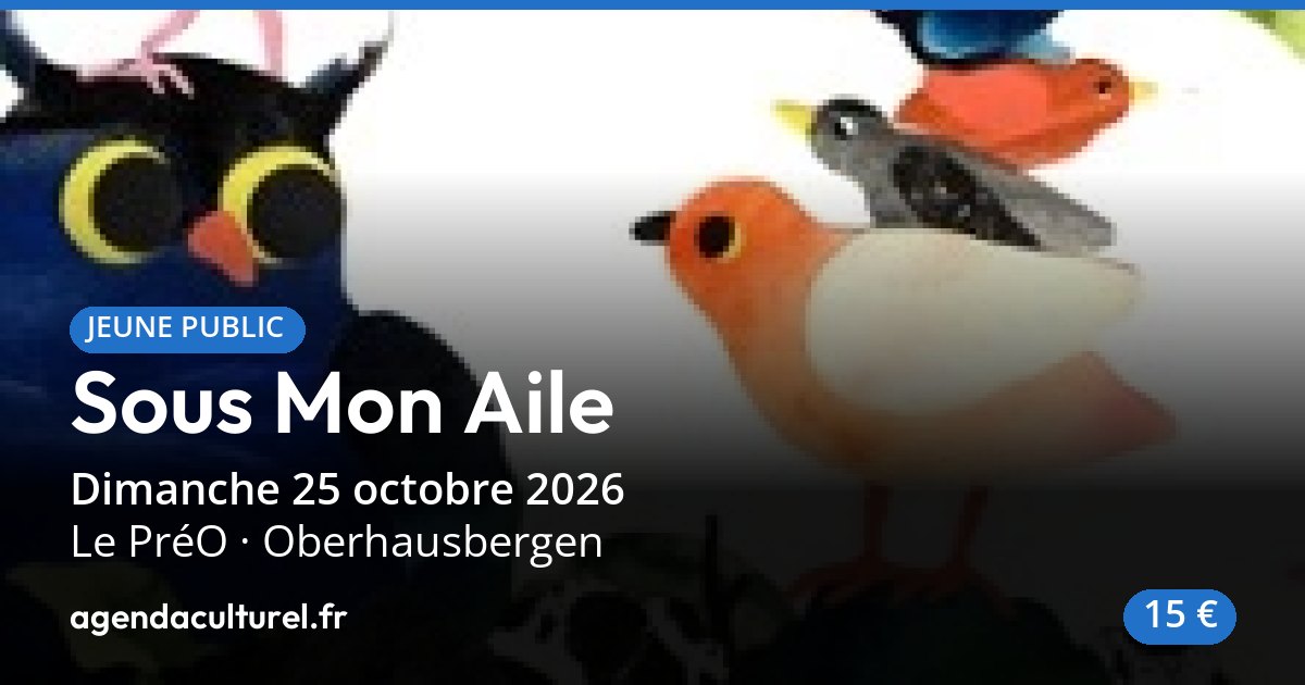 Sous Mon Aile, spectacle jeune public à Oberhausbergen le 25 oct. 2026