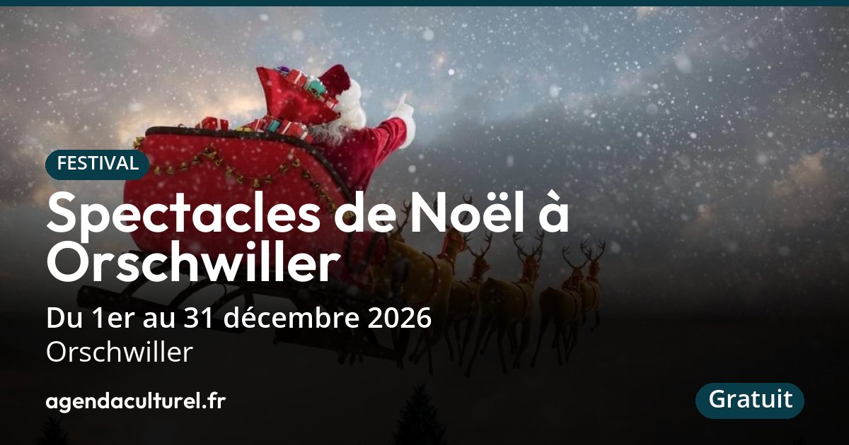 Spectacles de Noël 2026 à Orschwiller : le programme