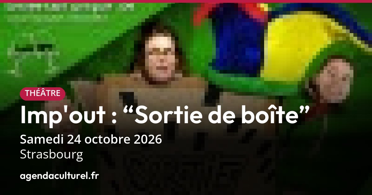 Imp Base Imp'out : “Sortie de boîte” à Strasbourg le 24 oct. 2026