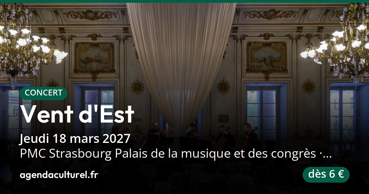 Vent d'Est à Strasbourg le 18 mars 2027, concert classique