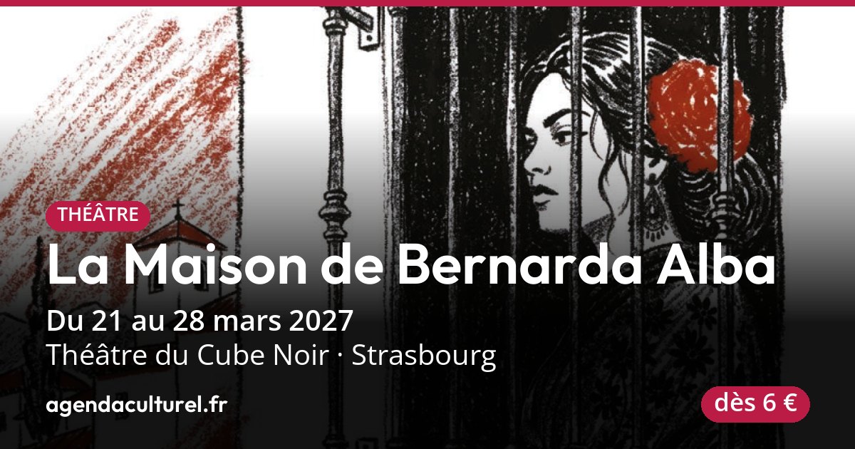 La Maison de Bernarda Alba à Strasbourg, du 21 au 28 mars 2027