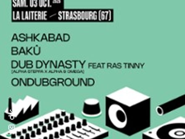 Dub Dynasty & Ondubground & Ashkabad & Bakû