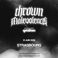 Thrown, Malevolence et Gridiron