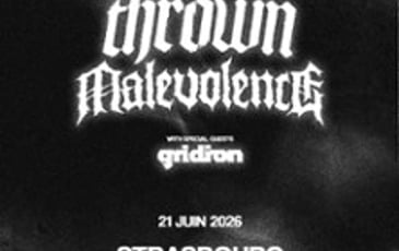 Thrown, Malevolence et Gridiron