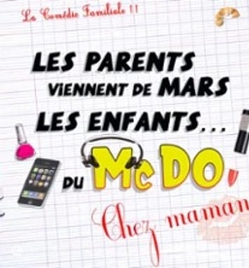 Les Parents Viennent de Mars, les Enfants du McDo... chez Maman