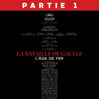 La Bataille De Gaulle – partie 1 : l’âge de fer