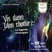 Vis dans mon chœur 2, la légende d'Arbogast
