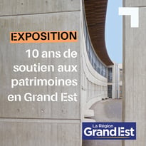 10 ans de soutien aux patrimoines en Grand Est