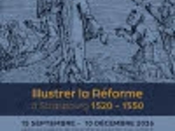 “Illustrer la Réforme à Strasbourg 1520-1550”