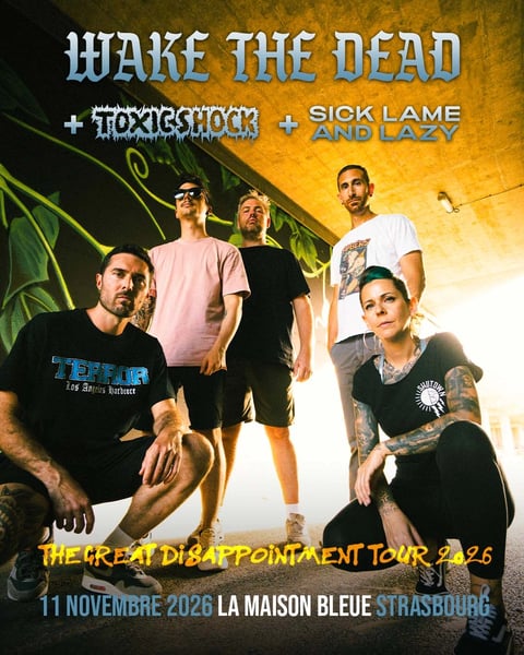 Wake The Dead + Toxic Shock + Sick Lame & Lazy